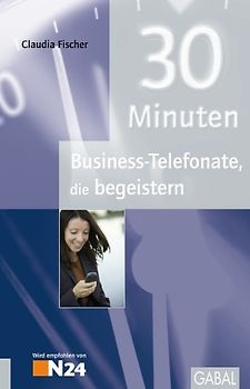 30 Minuten Business-Telefonate die begeistern