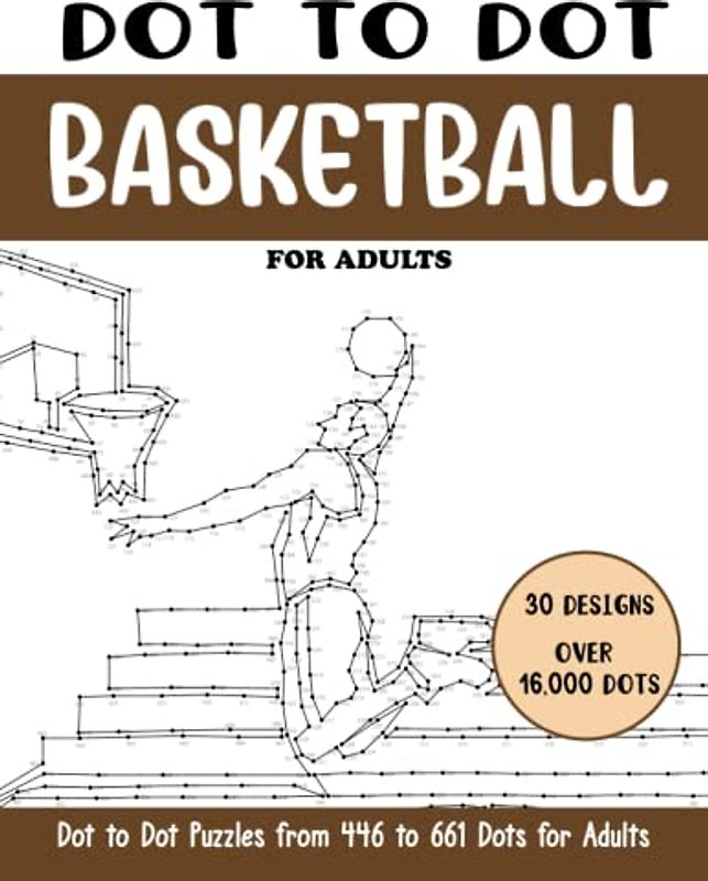 Dot to Dot Basketball for Adults: Basketball Connect the Dots Book for Adults (Over 16000 dots) (Dot to Dot Books for Adults)