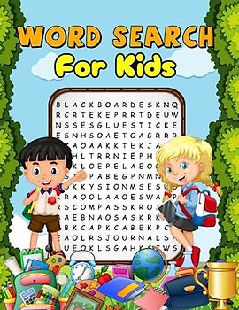Word Search for Kids: Practice Spelling, Learn Vocabulary and Improve Reading Skills With Puzzles