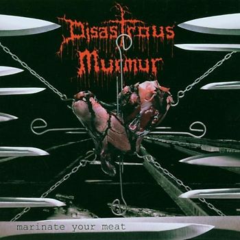 Disastrous Murmur - Marinate Your Meat