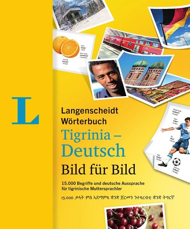 Langenscheidt Wörterbuch Tigrinia-Deutsch Bild für Bild - Bildwörterbuch. 15.000 Begriffe, Redewendungen und Sätze in tausenden Bildern, Tigrinia-Deutsch