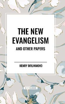 The New Evangelism and Other Papers