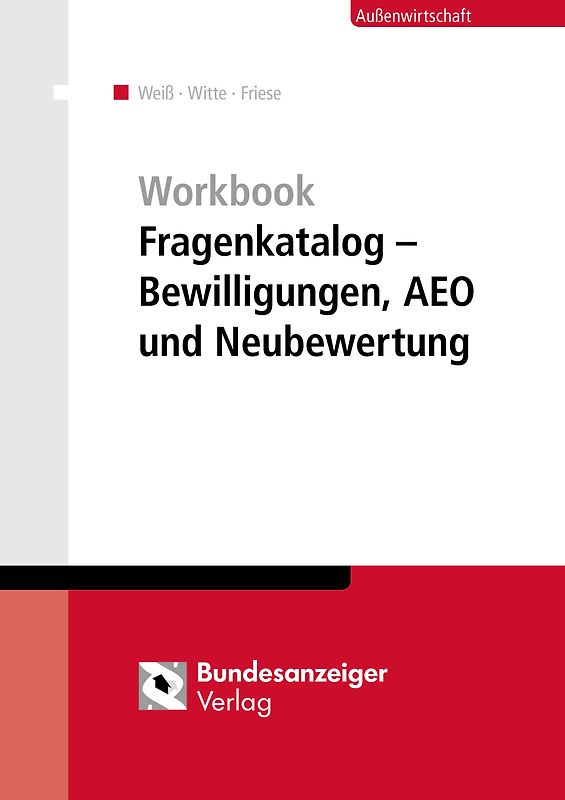 Workbook Fragenkatalog – Bewilligungen, AEO und Neubewertung