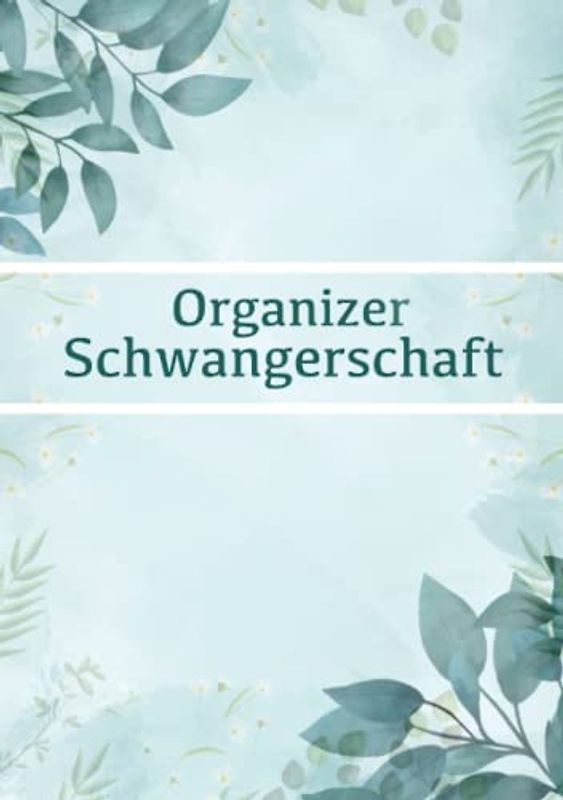 Organizer Schwangerschaft: Dein Begleiter für perfekte Organisation und Planung während der Schwangerschaft in grün