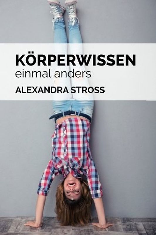 Körperwissen einmal anders