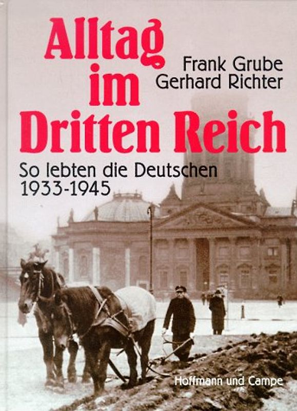 Alltag im Dritten Reich. So lebten die Deutschen 1933-1945
