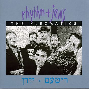 the Klezmatics - Rhythm & Jews