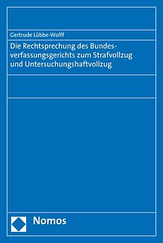 Die Rechtsprechung des Bundesverfassungsgerichts zum Strafvollzug und Untersuchungshaftvollzug