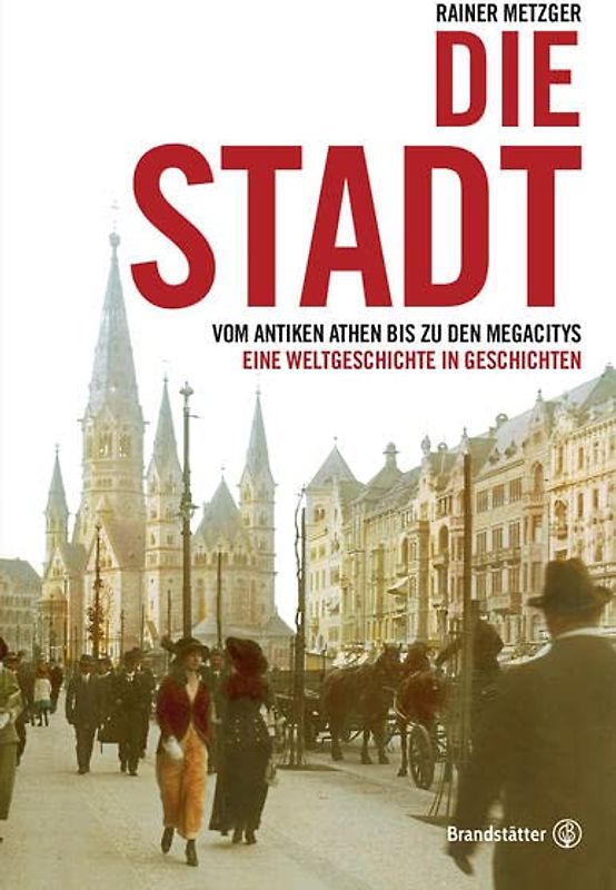 Die Stadt Vom antiken Athen bis zu den Megacitys