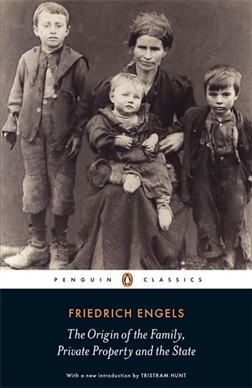 The Origin of the Family, Private Property and the State (Penguin Classics) - Friedrich Engels
