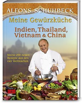 Meine Gewürzküche aus Indien, Thailand, Vietnam und China