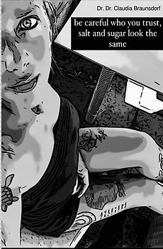 Be careful who you trust, salt and sugar look the same...