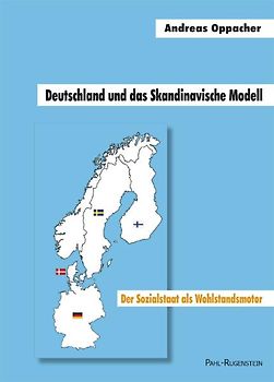 Deutschland und das Skandinavische Modell.. Der Sozialstaat als Wohlstandsmotor