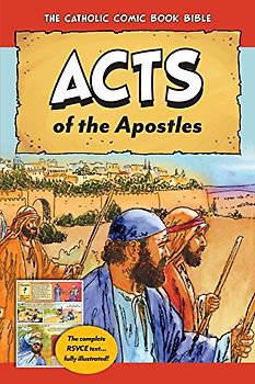 The Catholic Comic Book Bible: Acts of the Apostles