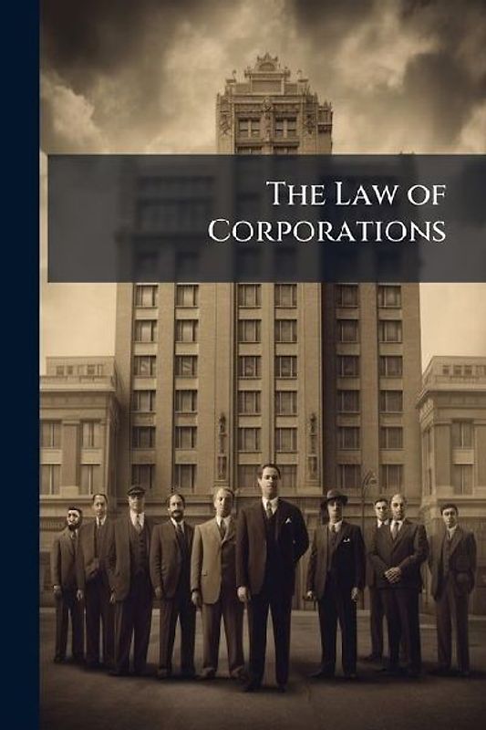 The Law of Corporations