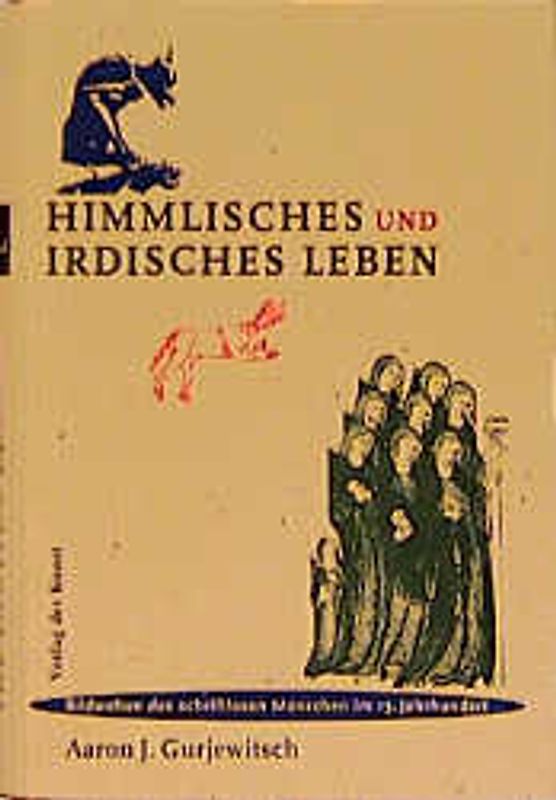 Himmlisches und irdisches Leben. Bildwelten des schriftlosen Menschen im 13. Jahrhundert