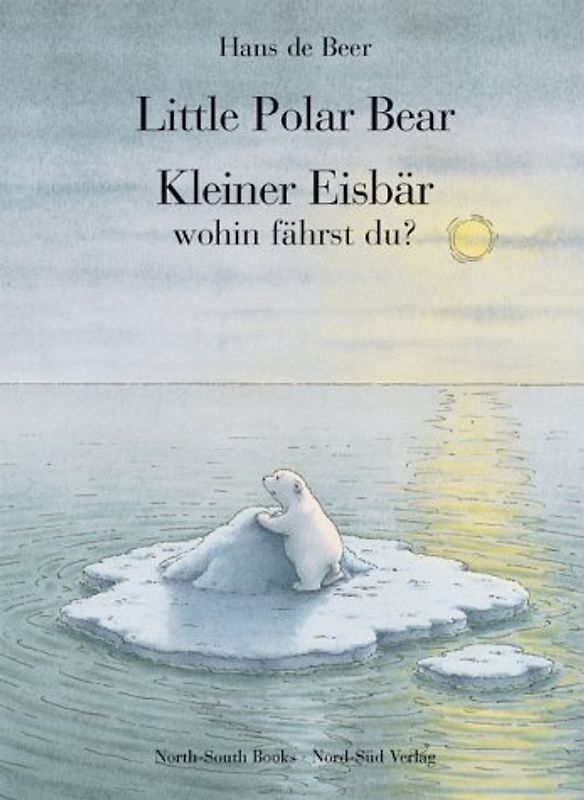 Little Polar Bear /Kleiner Eisbär, wohin fährst du?
