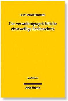 Der verwaltungsgerichtliche einstweilige Rechtsschutz