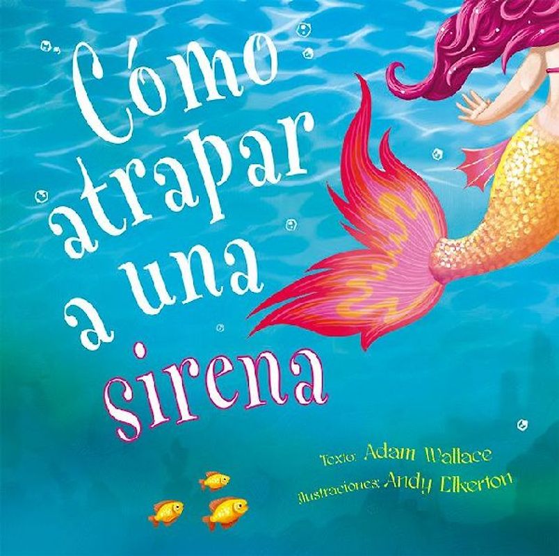 Como Atrapar a Una Sirena