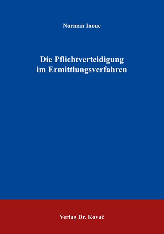 Die Pflichtverteidigung im Ermittlungsverfahren