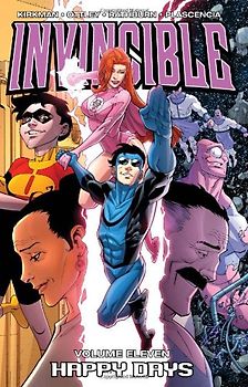 Invincible, Volume 11: Happy Days - Robert Kirkman