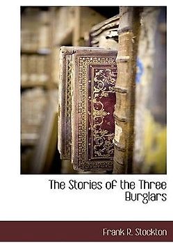 The Stories of the Three Burglars
