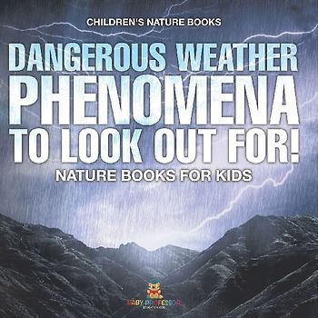 Dangerous Weather Phenomena To Look Out For! - Nature Books for Kids | Children's Nature Books