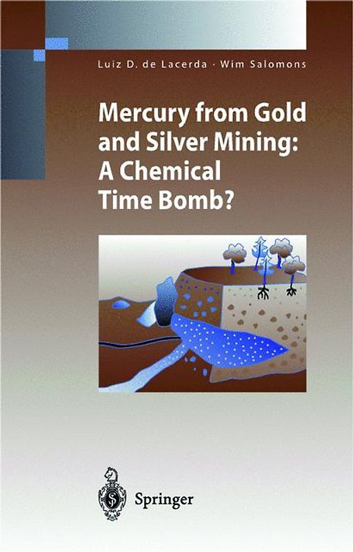 Mercury from Gold and Silver Mining: A Chemical Time Bomb?