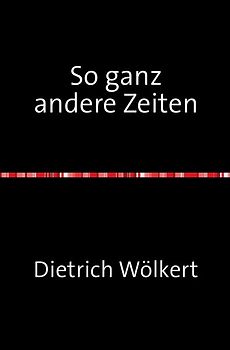So ganz andere Zeiten