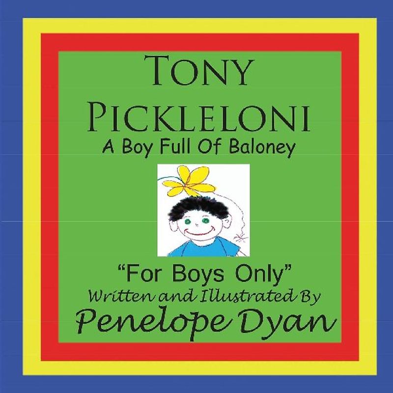 Tony Pickleloni, a Boy Full of Baloney