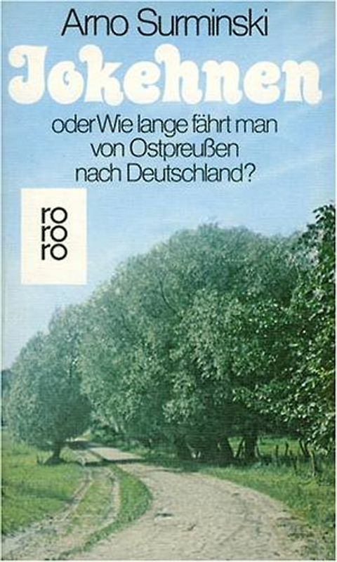 Jokehnen oder Wie lange fährt man von Ostpreußen nach Deutschland