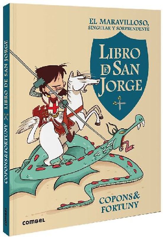 El Maravilloso, Singular Y Sorprendente Libro de San Jorge / The Marvelous, Singular, and Suprising Book of Saint George
