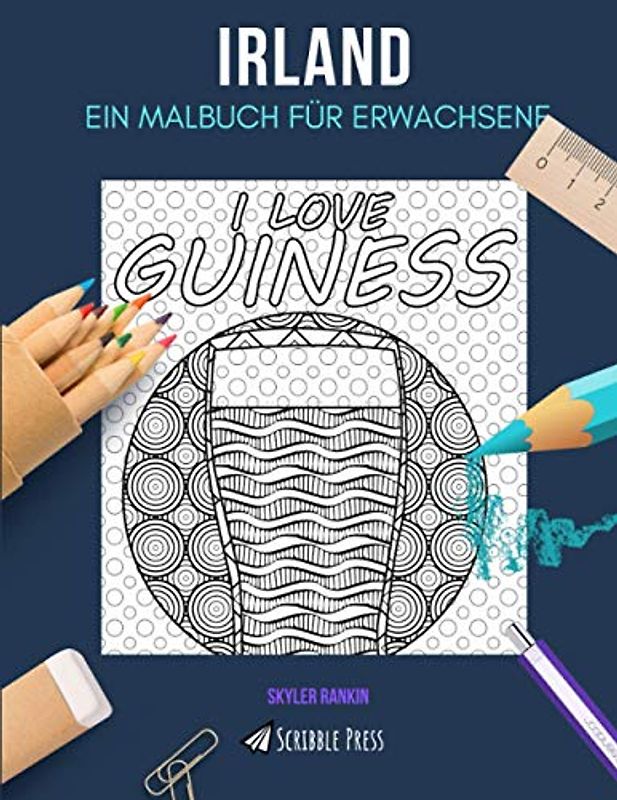 IRLAND: EIN MALBUCH FÜR ERWACHSENE: Ein irisches Malbuch für Erwachsene