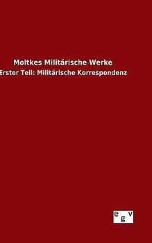 Moltkes Militärische Werke