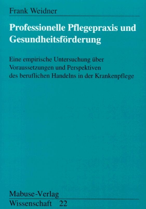 Professionelle Pflegepraxis und Gesundheitsförderung