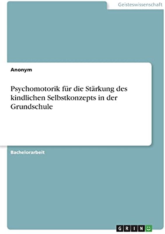 Psychomotorik für die Stärkung des kindlichen Selbstkonzepts in der Grundschule