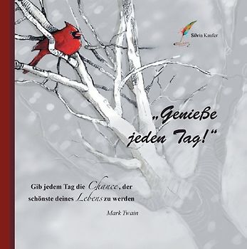 "Genieße jeden Tag!"