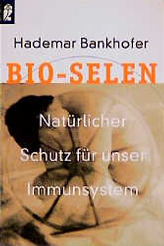 Bio-Selen. Natürlicher Schutz für unser Immunsystem