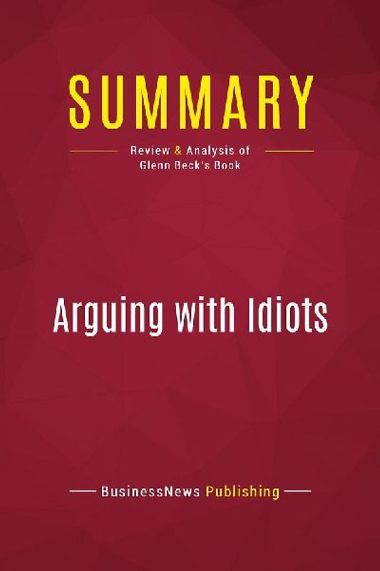 Summary: Arguing with Idiots
