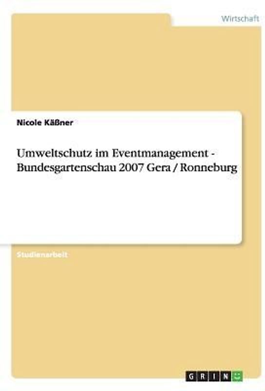 Umweltschutz im Eventmanagement  -  Bundesgartenschau 2007 Gera / Ronneburg