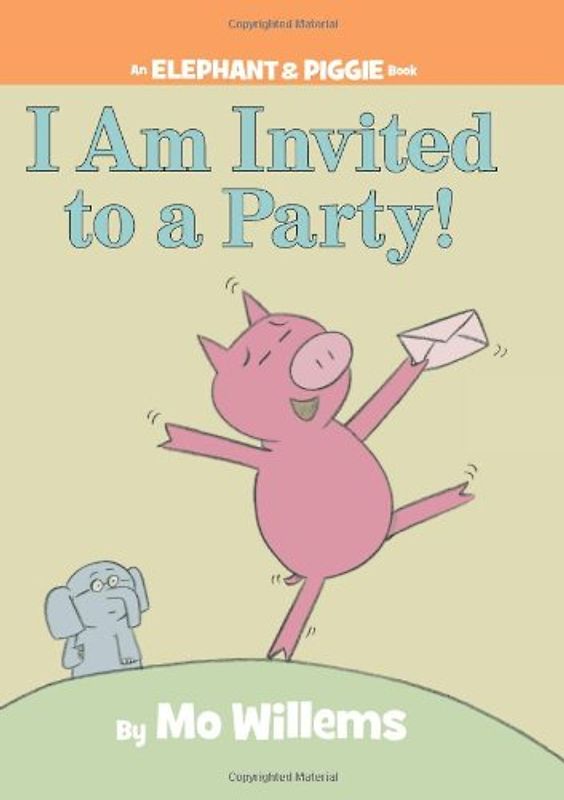 I Am Invited to a Party! (An Elephant and Piggie Book) (Elephant & Piggie Books) - Mo Willems
