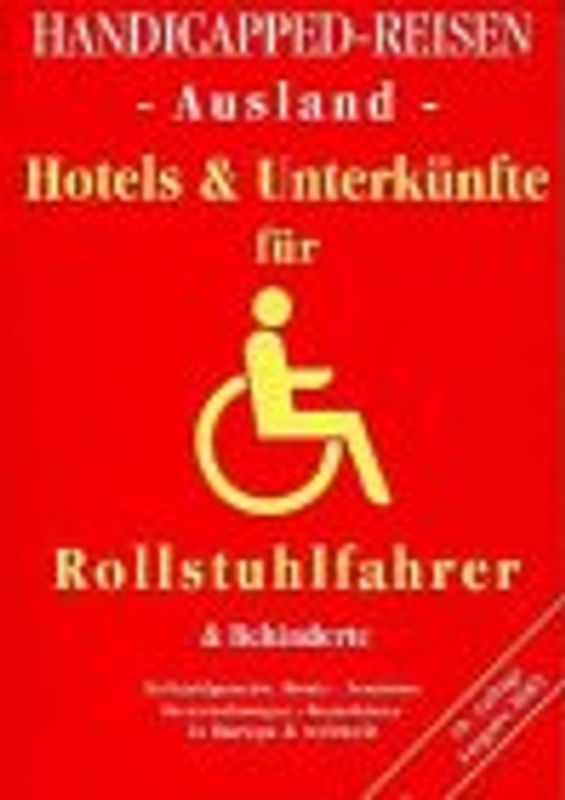 Handicapped-Reisen Ausland. Der Hotel- und Reiseratgeber für Behinderte /Rollstuhlfahrer