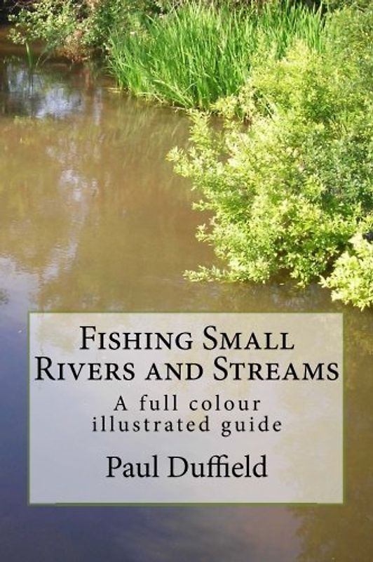 Fishing Small Rivers and Streams