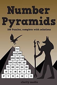 Number Pyramids: 100 addition pyramids, complete with solutions