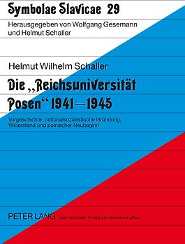 Die «Reichsuniversität Posen» 1941-1945