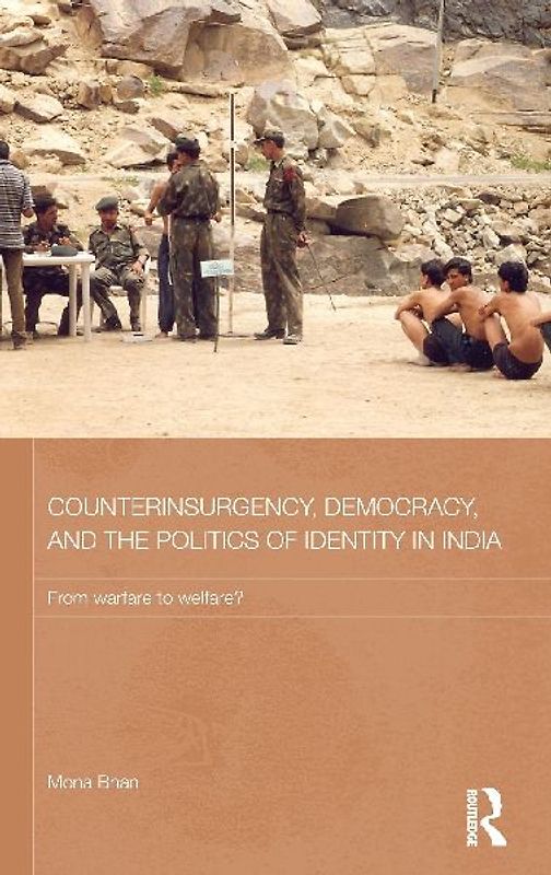 Counterinsurgency, Democracy, and the Politics of Identity in India