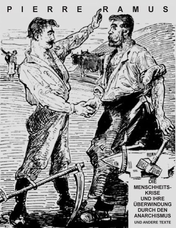 Die Menschheitskrise und ihre Überwindung durch den Anarchismus