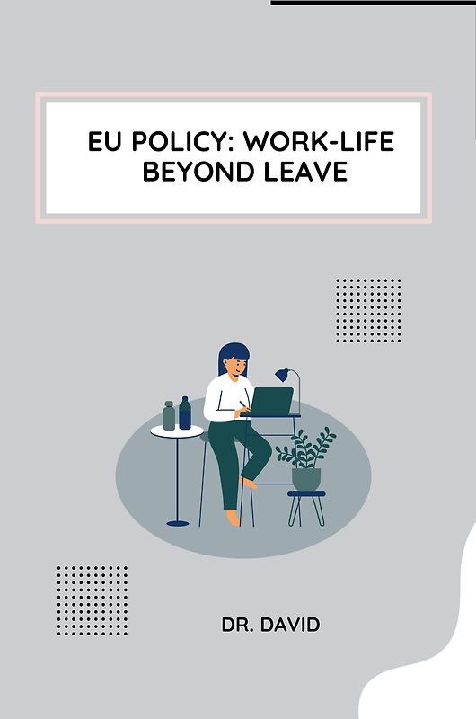 EU Policy: Work-Life Beyond Leave