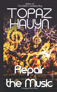 Repair the Music: A Fantasy Short Story