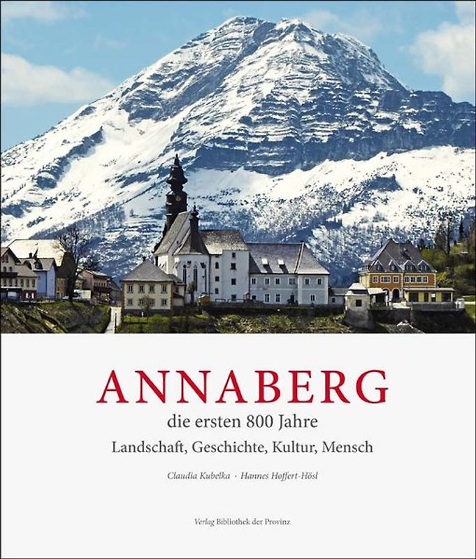 Annaberg: die ersten 800 Jahre
